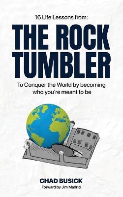 The Rock Tumbler - Chad Busick