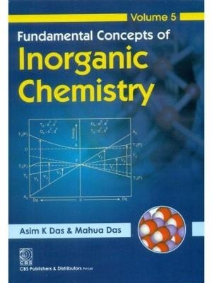 Fundamental Concepts of Inorganic Chemistry (Volume 5) - Asim K. Das, Mahua Das