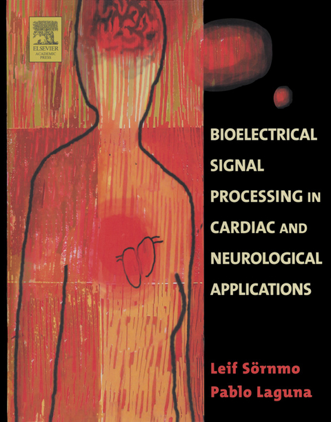 Bioelectrical Signal Processing in Cardiac and Neurological Applications -  Pablo Laguna,  Leif Sornmo