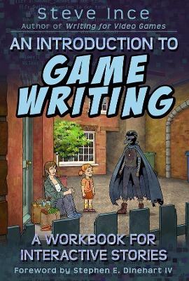 An Introduction to Game Writing - Steve Ince