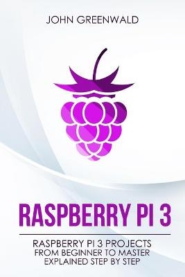 Raspberry Pi 3 - John Greenwald