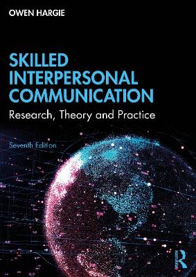 Skilled Interpersonal Communication - Owen Hargie