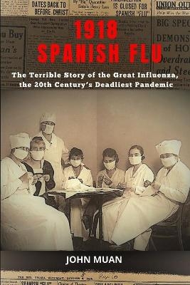 1918 Spanish Flu - John Muan