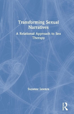 Transforming Sexual Narratives - Suzanne Iasenza