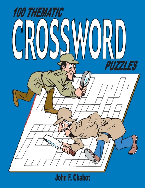 100 Thematic Crossword Puzzles -  John Chabot