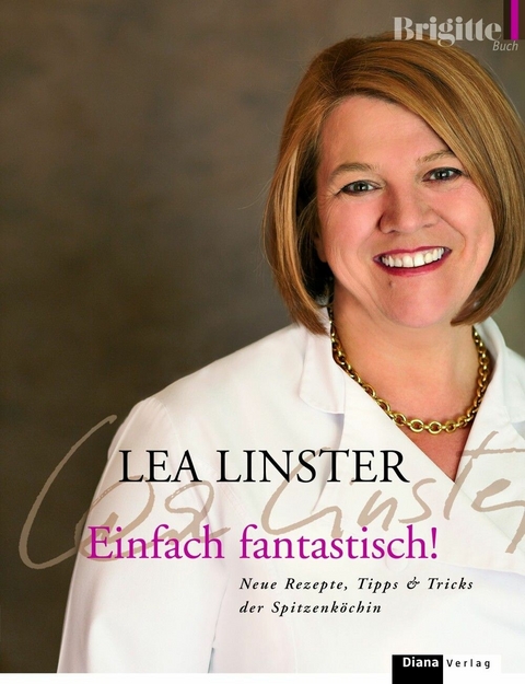 Einfach fantastisch! -  Léa Linster