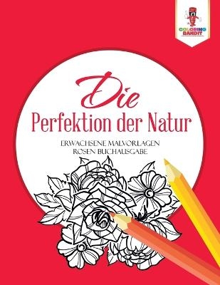 Die Perfektion der Natur -  Coloring Bandit