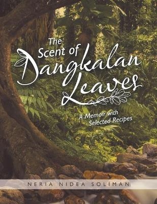 The Scent of Dangkalan Leaves - Neria Nidea Soliman