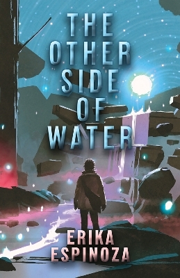 The Other Side of Water - Erika Espinoza