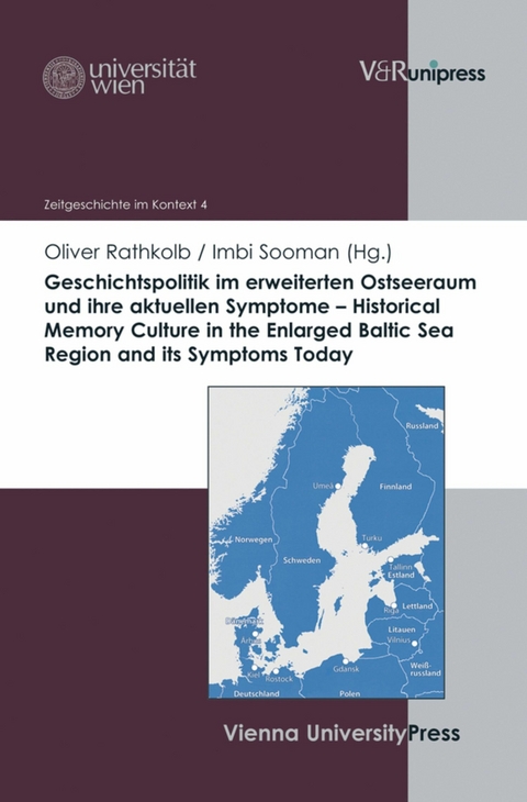 Geschichtspolitik im erweiterten Ostseeraum und ihre aktuellen Symptome - Historical Memory Culture in the Enlarged Baltic Sea Region and its Symptoms Today - 