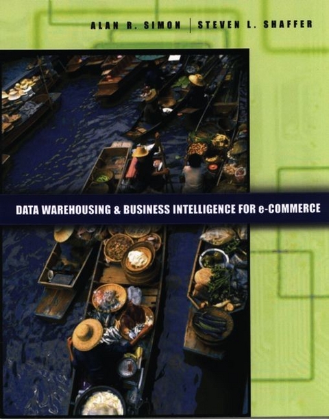 Data Warehousing And Business Intelligence For e-Commerce -  Steven L. Shaffer,  Alan R. Simon