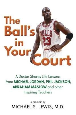 The Ball's in Your Court - Michael S Lewis