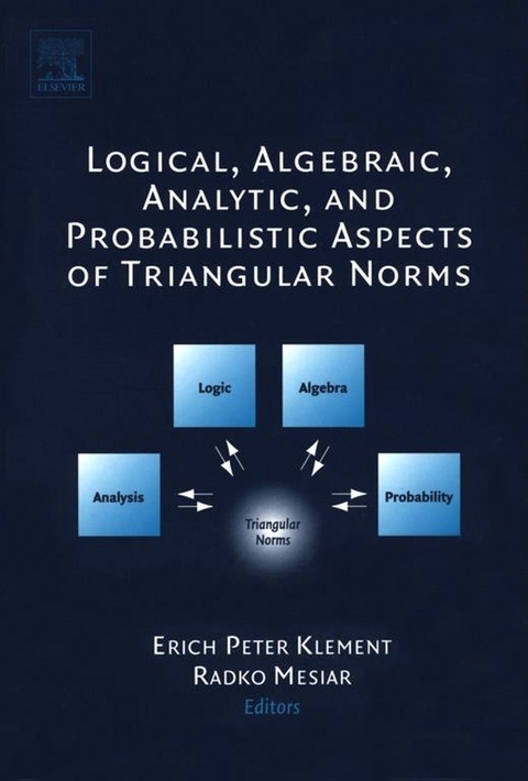 Logical, Algebraic, Analytic and Probabilistic Aspects of Triangular Norms - 