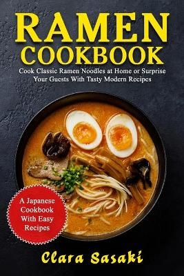 Ramen Cookbook - Clara Sasaki