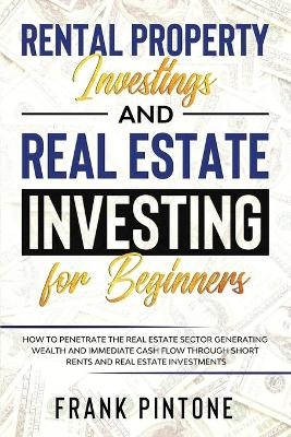 Rental Property Investing and Real Estate Investing for Beginners - Frank Pintone