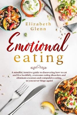 Emotional Eating - Elizabeth Glenn