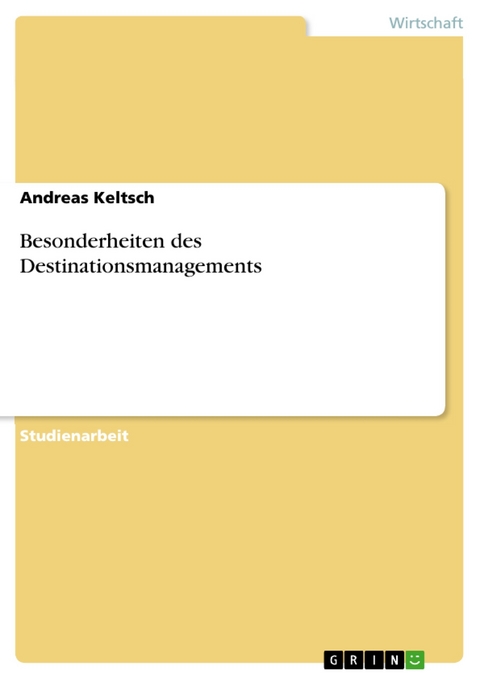 Besonderheiten des Destinationsmanagements -  Andreas Keltsch