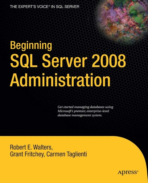 Beginning SQL Server 2008 Administration - Robert Walters, Grant Fritchey, Carmen Taglienti