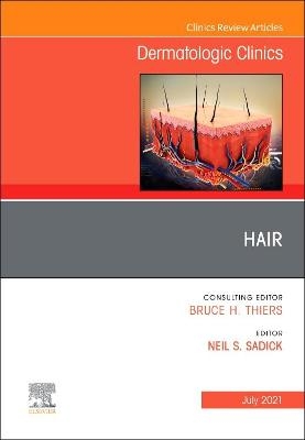 Hair, An Issue of Dermatologic Clinics - 