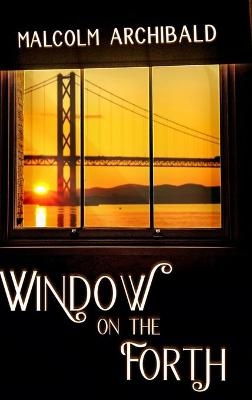 Window On The Forth - Malcolm Archibald