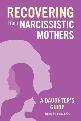 Recovering from Narcissistic Mothers - Brenda Stephens LPCC