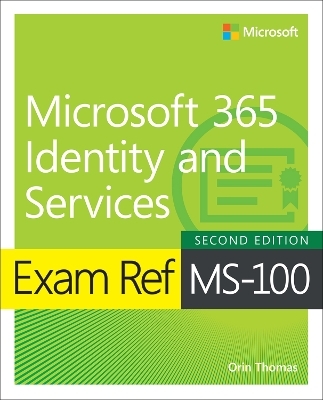 Exam Ref MS-100 Microsoft 365 Identity and Services - Orin Thomas