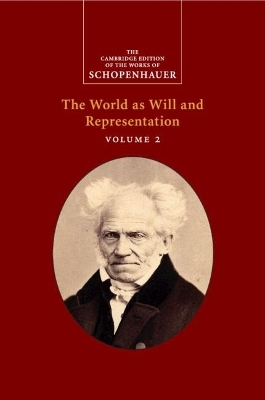 Schopenhauer: The World as Will and Representation: Volume 2 - Arthur Schopenhauer