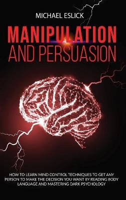 Manipulation and Persuasion - Michael Eslick