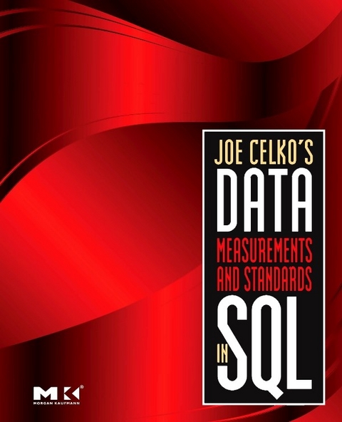 Joe Celko's Data, Measurements and Standards in SQL -  Joe Celko