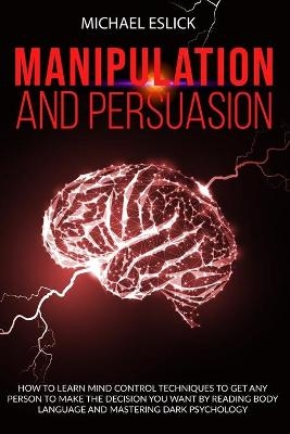 Manipulation and Persuasion - Michael Eslick