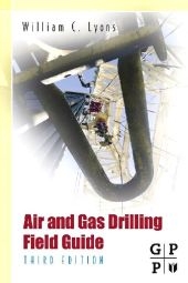 Air and Gas Drilling Manual -  William C. Lyons