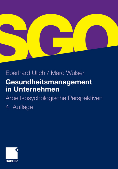 Gesundheitsmanagement in Unternehmen - Eberhard Ulich, Marc Wülser