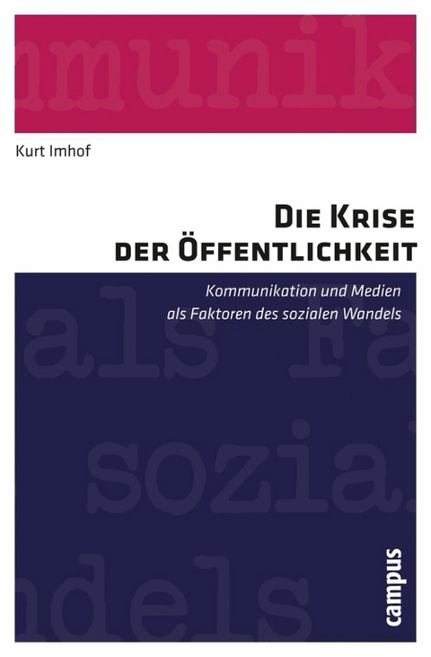 Die Krise der Öffentlichkeit -  Kurt Imhof