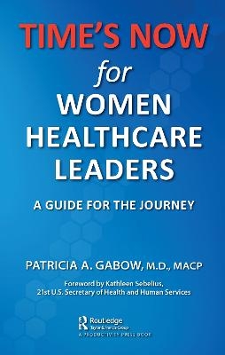 TIME'S NOW for Women Healthcare Leaders - Patricia A. Gabow