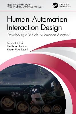 Human-Automation Interaction Design - Jediah R. Clark, Neville A. Stanton, Kirsten Revell