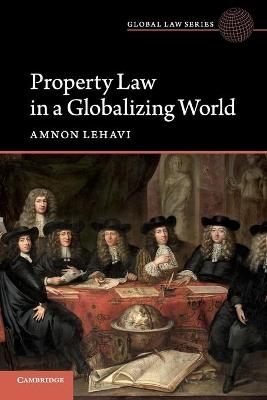 Property Law in a Globalizing World - Amnon Lehavi