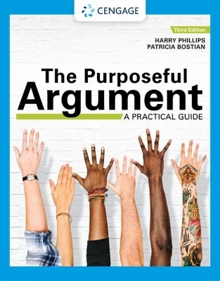 The Purposeful Argument: A Practical Guide (w/ APA7E Updates & MLA9E Update Card) - Patricia Bostian, Harry Phillips