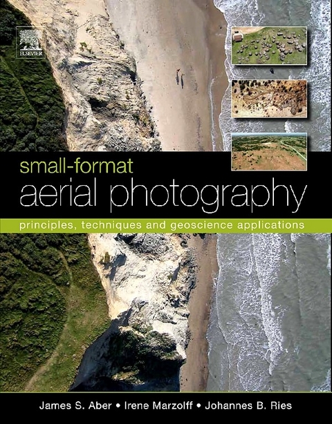 Small-Format Aerial Photography -  James S. Aber,  Irene Marzolff,  Johannes Ries