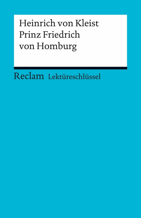 Lektüreschlüssel. Heinrich von Kleist: Prinz Friedrich von Homburg - Heinrich Von Kleist, Manfred Eisenbeis