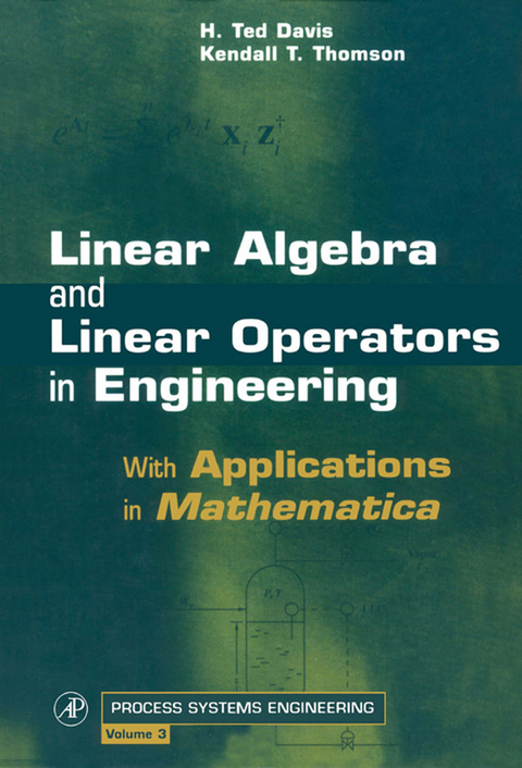 Linear Algebra and Linear Operators in Engineering -  H. Ted Davis,  Kendall T. Thomson