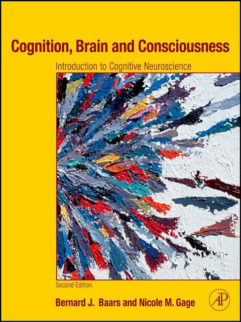 Cognition, Brain, and Consciousness -  Bernard J. Baars,  Nicole M. Gage