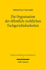 Die Organisation der öffentlich-rechtlichen Fachgerichtsbarkeiten - Sebastian Walisko