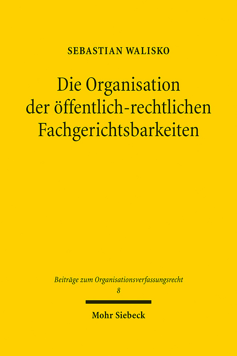 Die Organisation der öffentlich-rechtlichen Fachgerichtsbarkeiten - Sebastian Walisko