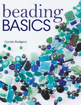 Beading Basics -  Carole Rodgers