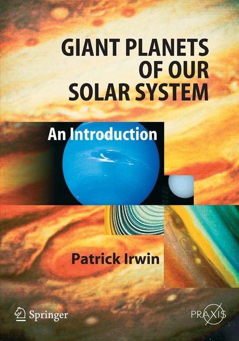 Giant Planets of Our Solar System -  Patrick G.J. Irwin,  Clarendon Laboratory,  Oxford,  Uk