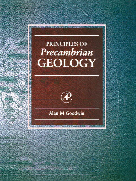 Principles of Precambrian Geology -  Alan M. Goodwin