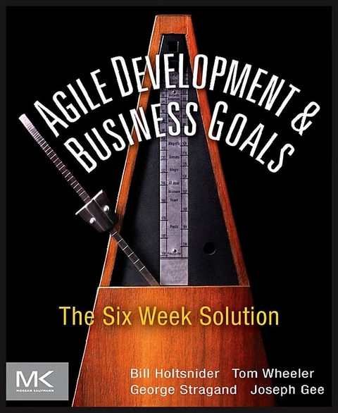 Agile Development and Business Goals -  Joe Gee,  Bill Holtsnider,  George Stragand,  Tom Wheeler