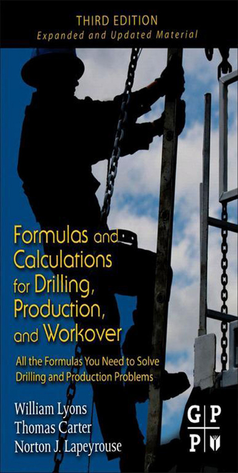 Formulas and Calculations for Drilling, Production, and Workover -  Thomas Carter,  Norton J. Lapeyrouse,  William C. Lyons