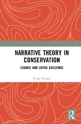 Narrative Theory in Conservation - Nigel Walter