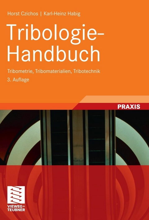 Tribologie-Handbuch - Horst Czichos, Karl-Heinz Habig